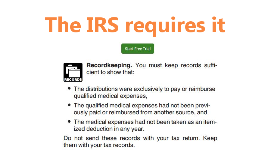 The IRS requires that Health Savings Account records be kept to justify HSA purchases and reimbursements.
